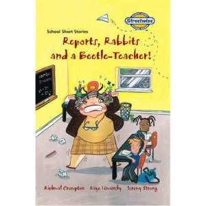 Reports, Rabbits and the Beetle Teacher: Streetwise (LITERACY LAND)