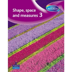 Longman MathsWorks: Year 3 Shape, Space & Measure Pupils' Book
