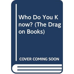 Who Do You Know? (The Dragon Books)