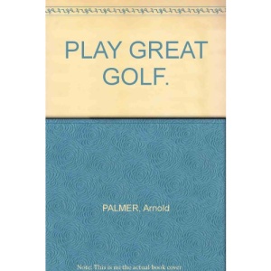 PLAY GREAT GOLF.