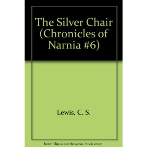 The Silver Chair (Chronicles of Narnia #6)