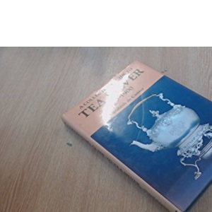 A Collector's Guide to Tea Silver, 1670-1900