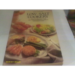 Low-Salt Cookery: How to reduce your salt intake and still enjoy delicious food...