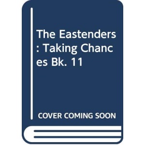 Taking Chances (Bk. 11) (The Eastenders)