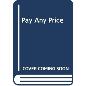 Pay Any Price