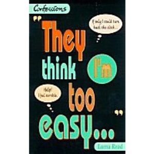 They Think I'm Too Easy (Point Confessions)