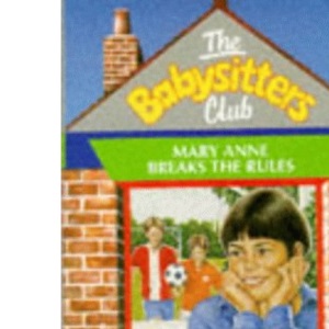 Mary Anne Breaks the Rules: No. 79 (Babysitters Club)