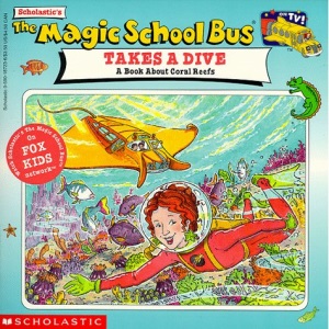 The Magic School Bus Takes a Dive: A Book about Coral Reefs (Magic School Bus Movie Tie-Ins)