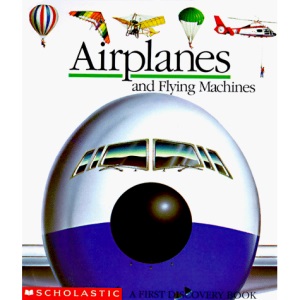 Airplanes and Flying Machines (First Discovery Books)