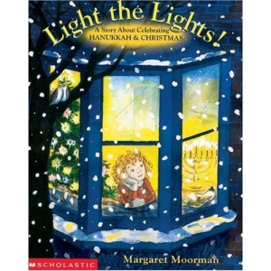 Light the Lights!: A Story About Celebrating Hanukkah and Christmas