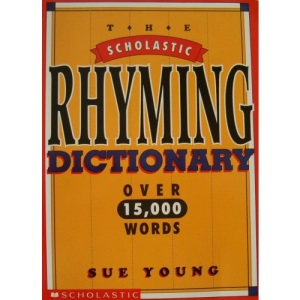The Scholastic Rhyming Dictionary over 15 000 Words Edition: First