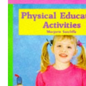 Physical Education Activities (Bright Ideas for Early Years)