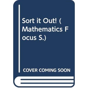 Sort it Out! (Mathematics Focus S.)