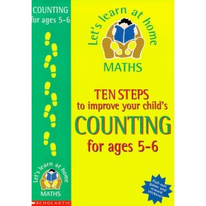 Ten Steps to Improve Your Child's Counting: Age 5-6 (Let's Learn at Home: Maths)