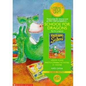 School for Dragons: Key Stage 2 (Literacy Hour Units)
