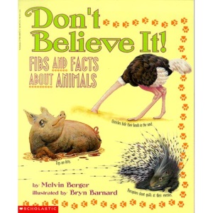 Don't Believe It!: Fibs and Facts about Animals