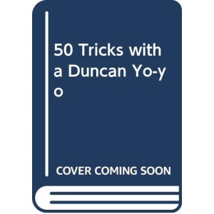 50 Tricks with a Duncan Yo-yo