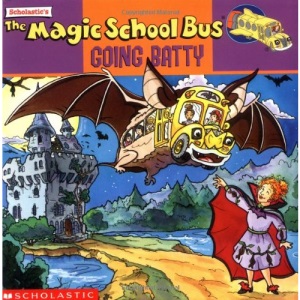 Scholastic's the Magic School Bus Going Batty: A Book about Bats (Magic School Bus Movie Tie-Ins)