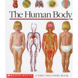 The Human Body: A First Discovery Book