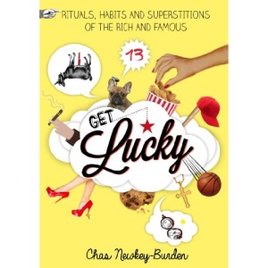 Get Lucky: Rituals, Habits and Superstitions of the Rich and Famous