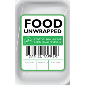 Food Unwrapped: Lifting the Lid on How Our Food Is Really Produced