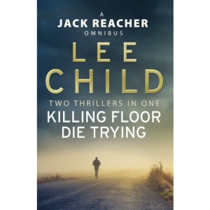 Jack Reacher Omnibus: Killing Floor & Die Trying: (Jack Reacher 1 & 2)