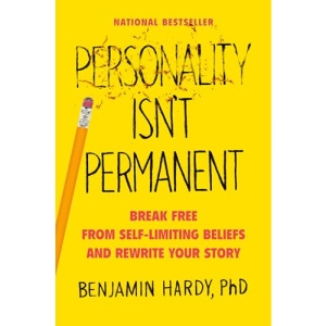 Personality Isn't Permanent: Break Free from Self-Limiting Beliefs and Rewrite Your Story