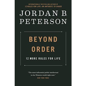 Beyond Order: 12 More Rules for Life