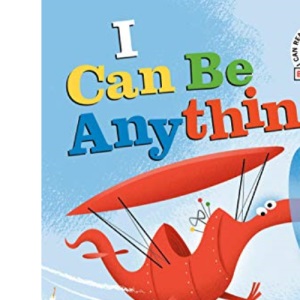 I Can Be Anything! (Beginner Books)