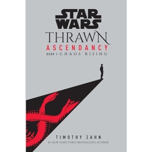 Star Wars: Thrawn Ascendancy (Book I: Chaos Rising) (Star Wars: The Ascendancy Trilogy)