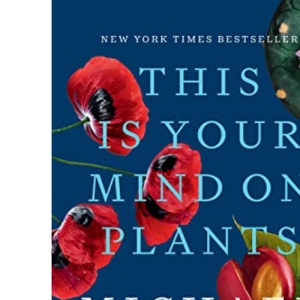 This Is Your Mind on Plants