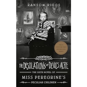 Desolations of Devil's Acre: Ransom Riggs (Miss Peregrine's Peculiar Children)