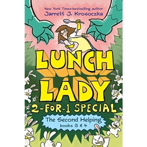 The Second Helping (Lunch Lady Books 3 & 4): The Author Visit Vendetta and the Summer Camp Shakedown (Lunch Lady: 2-For-1 Special)