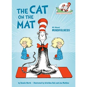The Cat on the Mat: All About Mindfulness (Cat in the Hat's Learning Library)