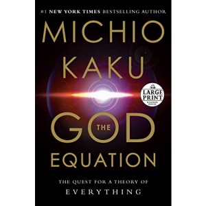 The God Equation: The Quest for a Theory of Everything (Random House Large Print)