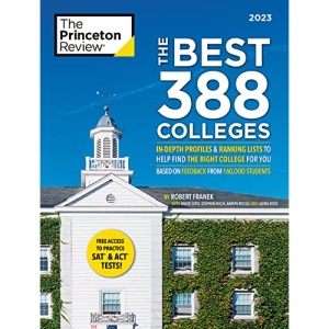 The Best 388 Colleges, 2023: In-Depth Profiles & Ranking Lists to Help Find the Right College For You (College Admissions Guides)