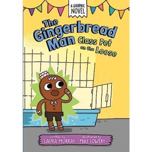 The Gingerbread Man: Class Pet on the Loose: 2 (The Gingerbread Man Is Loose Graphic Novel)