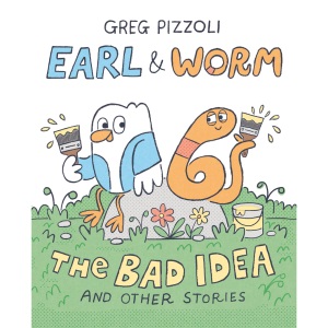 Earl & Worm #1: The Bad Idea and Other Stories (Earl and Worm)