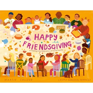 Happy Friendsgiving: A Thanksgiving Celebration of Found Families