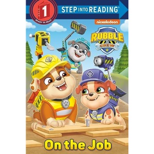 On the Job (Paw Patrol: Rubble & Crew) (Step Into Reading)