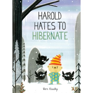 Harold Hates to Hibernate (A Harold the Bear Story)