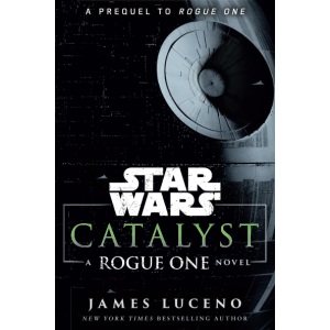 Catalyst (Star Wars): A Rogue One Novel