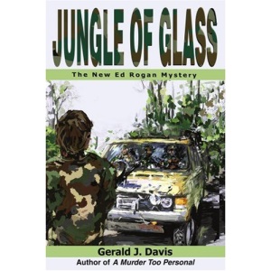 Jungle of Glass: The New Ed Rogan Mystery