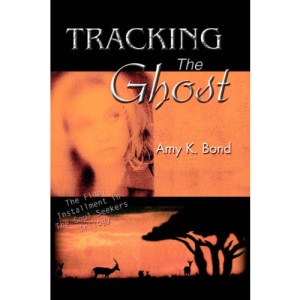 Tracking The Ghost: The Final Installment in The Soul Seekers Trilogy