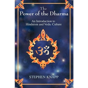 The Power of the Dharma: An Introduction to Hinduism and Vedic Culture