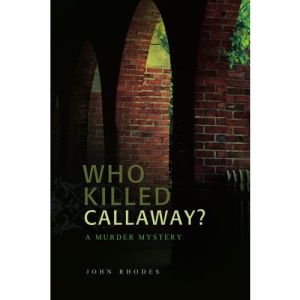 Who Killed Callaway?: A Murder Mystery
