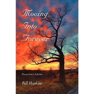 Moving Into Forever: Poems from a Lifetime