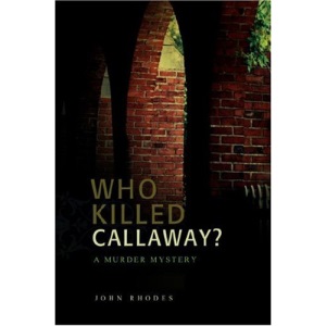 Who Killed Callaway?: A Murder Mystery