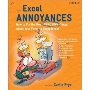 Excel Annoyances: How to Fix the Most Annoying Things about Your Favorite Spreadsheet