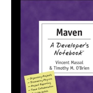 Maven: A Developer's Notebook